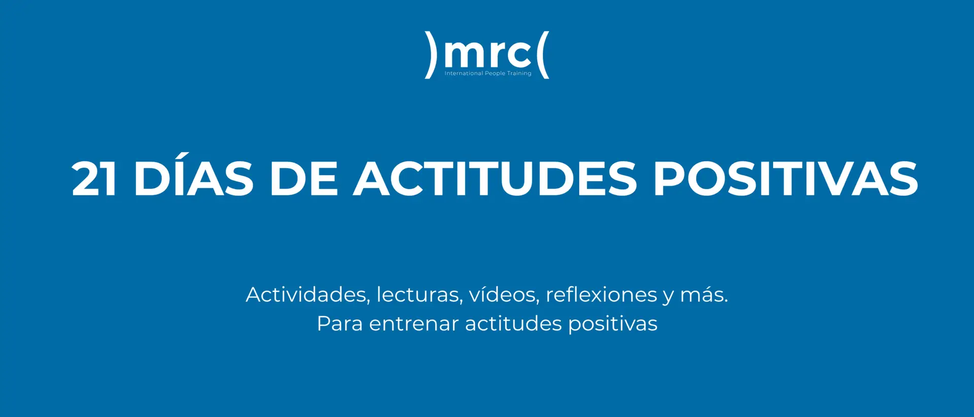 Cartel azul de MRC International Training para el reto 21 Días de Actitudes Positivas con recursos y lecturas.